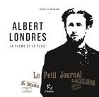 Couverture du livre « Albert Londres ; la plume et la plaie » de Benoit Heimermann aux éditions Paulsen