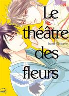 Couverture du livre « Le théâtre des fleurs Tome 5 » de Isaku Natsume aux éditions Taifu Comics
