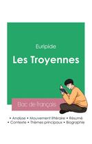 Couverture du livre « Réussir son Bac de français 2023 : Analyse de la pièce Les Troyennes d'Euripide » de Euripide aux éditions Bac De Francais