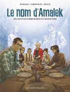 Couverture du livre « Le Nom d'Amalek : Dix ans d'une guerre secrète au coeur de Paris » de Corbeyran et Nicolas Begue et David Rybojad aux éditions Delcourt