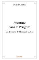 Couverture du livre « Aventure dans le Périgord » de Coutou Daniel aux éditions Edilivre