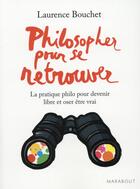 Couverture du livre « Philosopher pour se retrouver » de Laurence Bouchet aux éditions Marabout