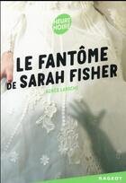 Couverture du livre « Le fantome de Sarah Fisher » de Agnes Laroche aux éditions Rageot