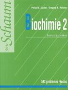 Couverture du livre « Biochimie t.2 ; cours et problemes » de Philip W. Kuchel et Gregory B. Ralston aux éditions Ediscience