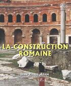 Couverture du livre « La construction romaine - materiaux et techniques » de Adam Jean-Pierre aux éditions Picard