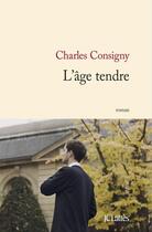 Couverture du livre « L'âge tendre » de Charles Consigny aux éditions Jc Lattes