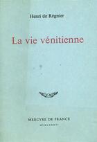 Couverture du livre « La vie venitienne » de Henri De Regnier aux éditions Mercure De France