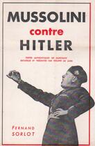 Couverture du livre « Mussolini contre Hitler » de Fernand Sorlot aux éditions Nel