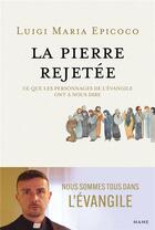 Couverture du livre « La pierre rejetée : ce que les personnages de l'Evangile ont à nous dire » de Maria Epicoco Luigi aux éditions Mame