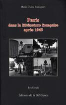 Couverture du livre « Paris dans la littérature française après 1945 » de Bancquart Marie-Clai aux éditions La Difference