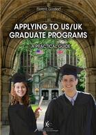 Couverture du livre « Applying to us/uk - graduate programs - a practical guide » de Florent Gusdorf aux éditions Ecole Polytechnique
