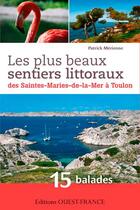 Couverture du livre « Les plus beaux sentiers littoraux ; des Saintes-Maries-de-la-Mer à Toulon ; 15 balades » de Patrick Merienne aux éditions Ouest France