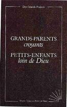 Couverture du livre « Grands-parents croyants, petits-enfants loin de dieu » de Bertrand Lemaire aux éditions Tequi