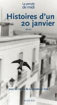 Couverture du livre « REVUE LA PENSEE DE MIDI T.31 ; histoires d'un 20 janvier » de Fabre Thierry (Sous aux éditions Actes Sud