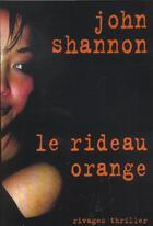 Couverture du livre « Le rideau orange » de Shannon John aux éditions Rivages
