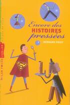 Couverture du livre « Encore des histoires pressées » de Bernard Friot aux éditions Milan