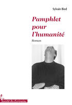 Couverture du livre « Pamphlet pour lhumanité » de Sylvain Bied aux éditions Societe Des Ecrivains