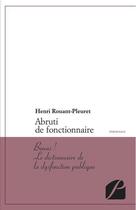 Couverture du livre « Abruti de fonctionnaire » de Henri Rouant-Pleuret aux éditions Editions Du Panthéon