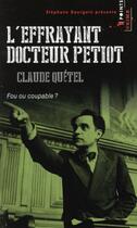 Couverture du livre « L'effrayant docteur Petiot ; fou ou coupable ? » de Claude Quetel aux éditions Points