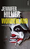 Couverture du livre « Wonderland » de Jennifer Hillier aux éditions Points