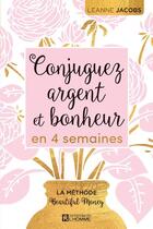 Couverture du livre « Conjuguez argent et bonheur en quatre semaines » de Leanne Jacobs aux éditions Editions De L'homme