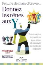 Couverture du livre « Pénurie de main-d'oeuvre... Donnez les rênes aux Y » de Yvan Dubuc aux éditions Epagine