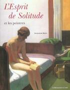 Couverture du livre « L'esprit de solitude et les peintres » de Jacqueline Kelen aux éditions Renaissance Du Livre