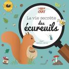 Couverture du livre « La vie secrète des écureuils » de Peav et Captain Jelly aux éditions Langue Au Chat