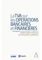 Couverture du livre « La TVA sur les opérations bancaires et financières » de  aux éditions Anthemis