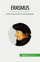 Couverture du livre « Erasmus - postac humanizmu chrzescijanskiego » de David Cusin aux éditions 50minutes.com
