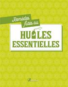 Couverture du livre « Remèdes futés aux huiles essentielles » de  aux éditions Artemis