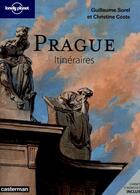 Couverture du livre « Prague ; itinéraires (édition 2011) » de Guillaume Sorel et Christine Coste aux éditions Lonely Planet France