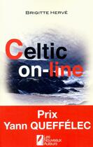 Couverture du livre « Celtic on-line » de Brigitte Herve aux éditions Les Nouveaux Auteurs