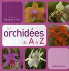 Couverture du livre « Les orchidées de A à Z » de Valerie Garnaud-D'Ersu aux éditions Rustica