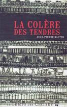 Couverture du livre « La colère des tendres » de J.-P. Bastid aux éditions Le Temps Des Cerises