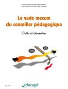 Couverture du livre « Le vade mecum du conseiller pédagogique ; outils et démarches » de Jean-Francois Marcel et Jean-Marie Chassagne aux éditions Educagri