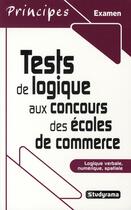 Couverture du livre « Tests de logique aux concours des écoles de commerce » de  aux éditions Studyrama