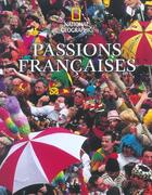 Couverture du livre « Passions francaises » de  aux éditions National Geographic