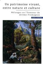 Couverture du livre « Un patrimoine vivant, entre nature et culture » de Geraldine Goffaux-Callebaut aux éditions Mare & Martin