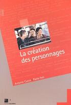 Couverture du livre « La création des personnages » de Antoine Cucca et Paola Foti aux éditions Dujarric