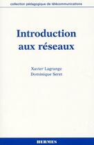 Couverture du livre « Une Introduction Aux Reseaux Coll Pedagogique De Telecommunications » de Lagrange aux éditions Hermes Science Publications