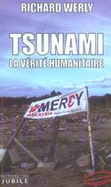 Couverture du livre « Tsunami, la verite humanitaire » de Werly-R aux éditions Jubile
