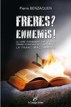 Couverture du livre « Frères ? ennemis ! » de Pierre Benzaquen aux éditions La Compagnie Litteraire