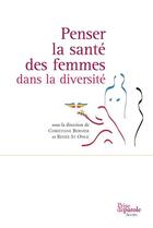 Couverture du livre « Penser la santé des femmes dans la diversité » de Bernier Ch St Onge R aux éditions Prise De Parole