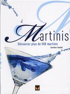 Couverture du livre « Martinis ; découvrez plus de 500 martinis » de Jonathan Goodall aux éditions Modus Vivendi