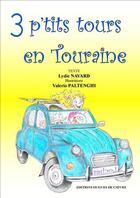 Couverture du livre « 3 p'tits tours en Touraine » de Lydie Navard et Valerio Paltenghi aux éditions Hugues De Chivre