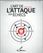 Couverture du livre « L'art de l'attaque aux échecs (édition 2017) » de Franco Zenon aux éditions Olibris