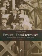 Couverture du livre « Proust, l'ami retrouvé ; Marcel avant la Recherche (1893-1910) » de Claudine Lesage aux éditions Invenit