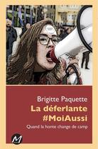 Couverture du livre « La déferlante #MoiAussi ; quand la honte change de camp » de Brigitte Paquette aux éditions M-editeur