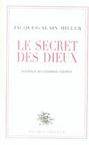 Couverture du livre « Le secret des dieux. » de Jacques-Alain Miller aux éditions Navarin